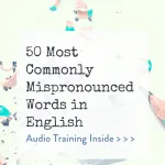 50 Commonly Mispronounced Words in English