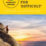 Figure Out English 29 Synonyms for difficult