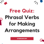 Phrasal Verbs Quiz - Making Arrangements