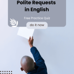 Polite Requests in English: Free Quiz